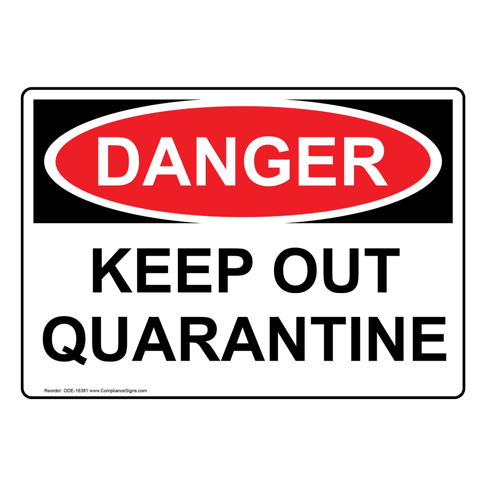 OSHA DANGER Keep Out Quarantine Sign ODE18381 Medical Facility